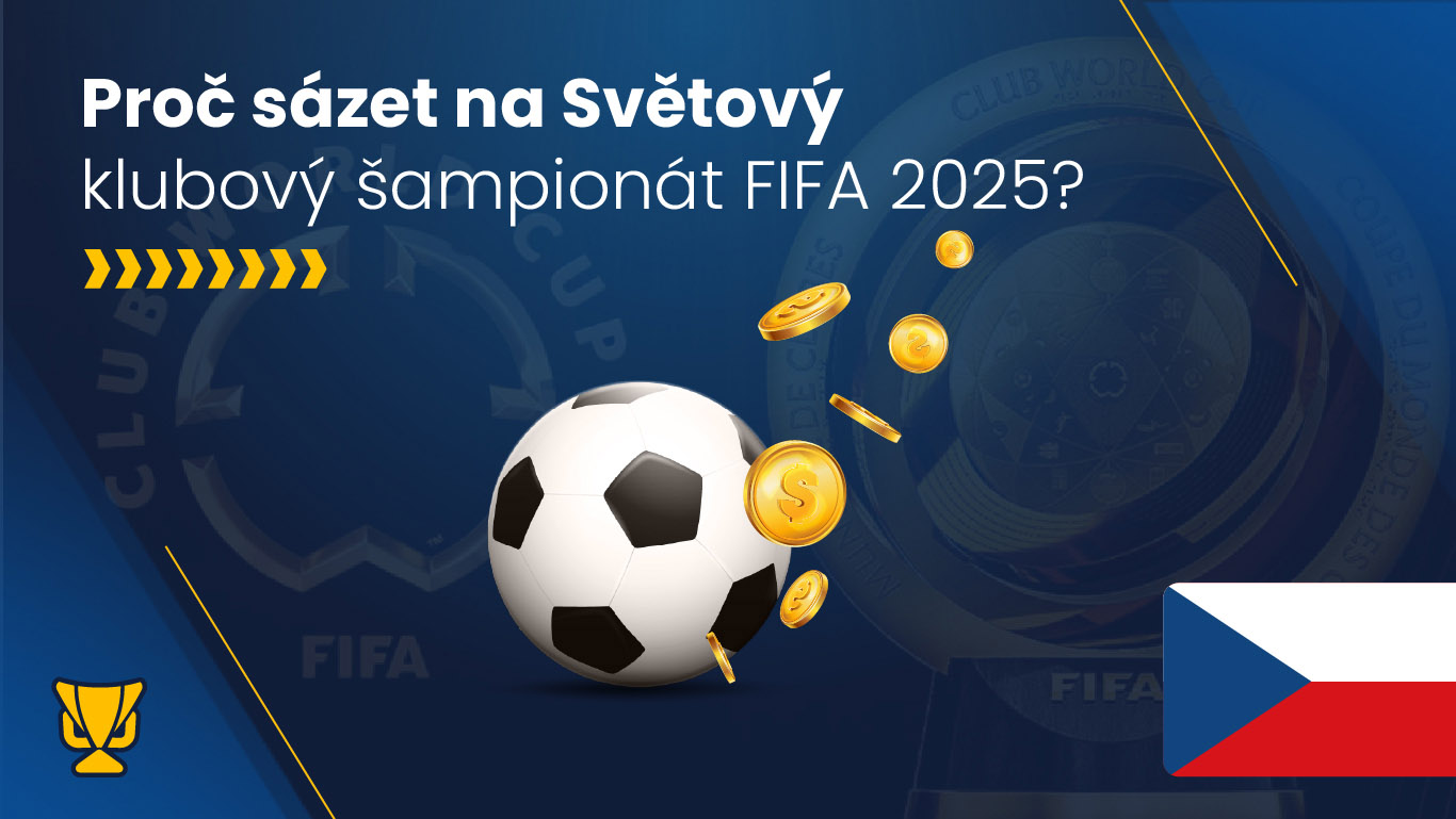 Proč byste měli zvážit sázení na FIFA Club World Cup 2025
