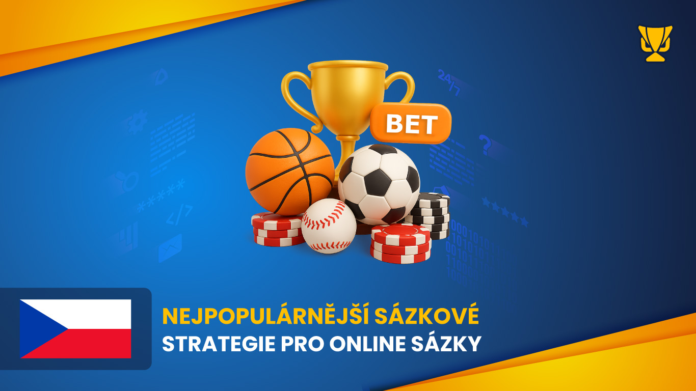 Nejpopulárnější sázkové strategie pro online sázky